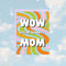 Wow Mom Mother's Day Card