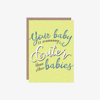 Your Baby is Way Cuter Than Other Babies Card