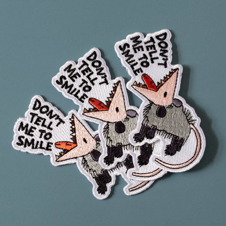 Don't Tell Me to Smile Embroidered Patch