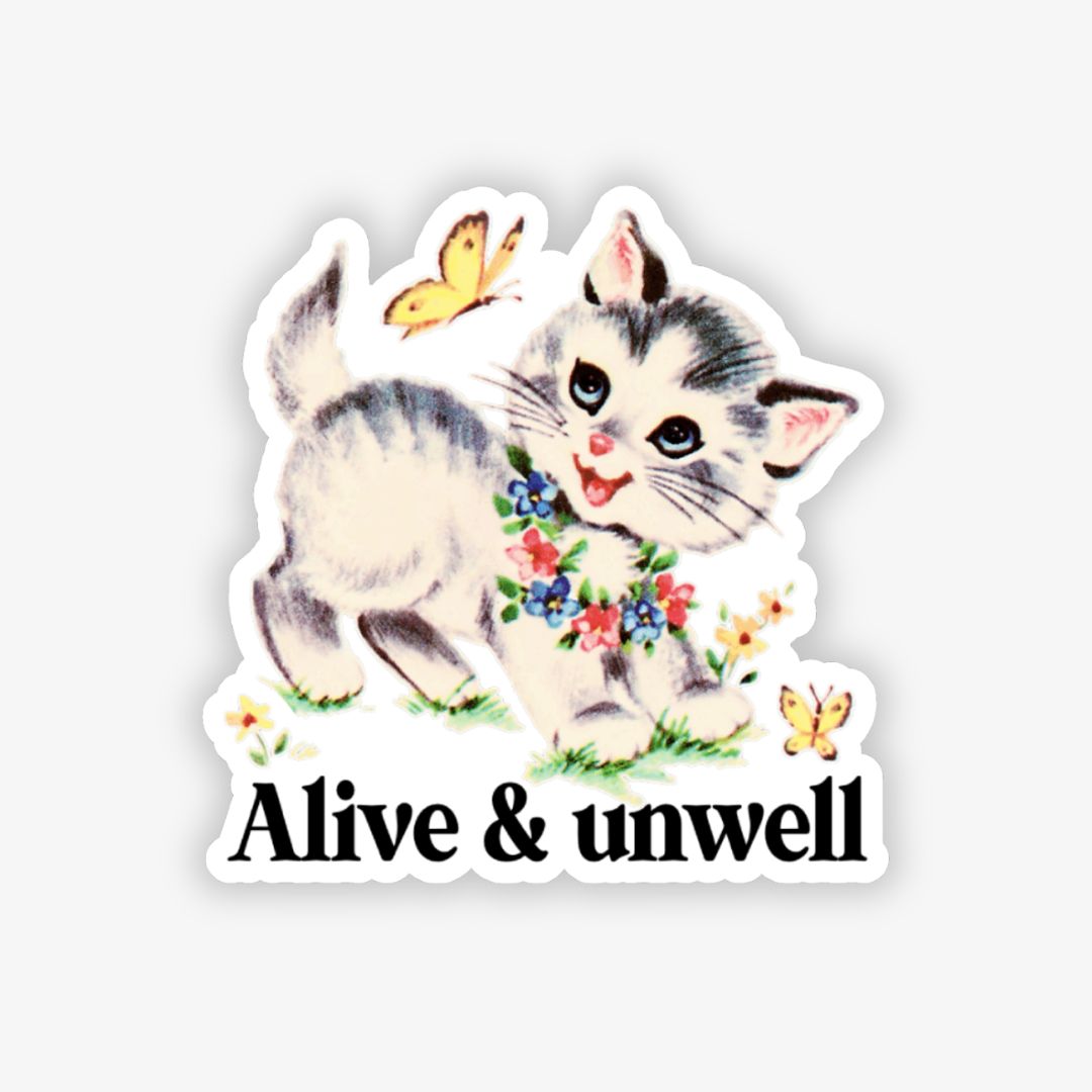 Alive & Unwell Sticker