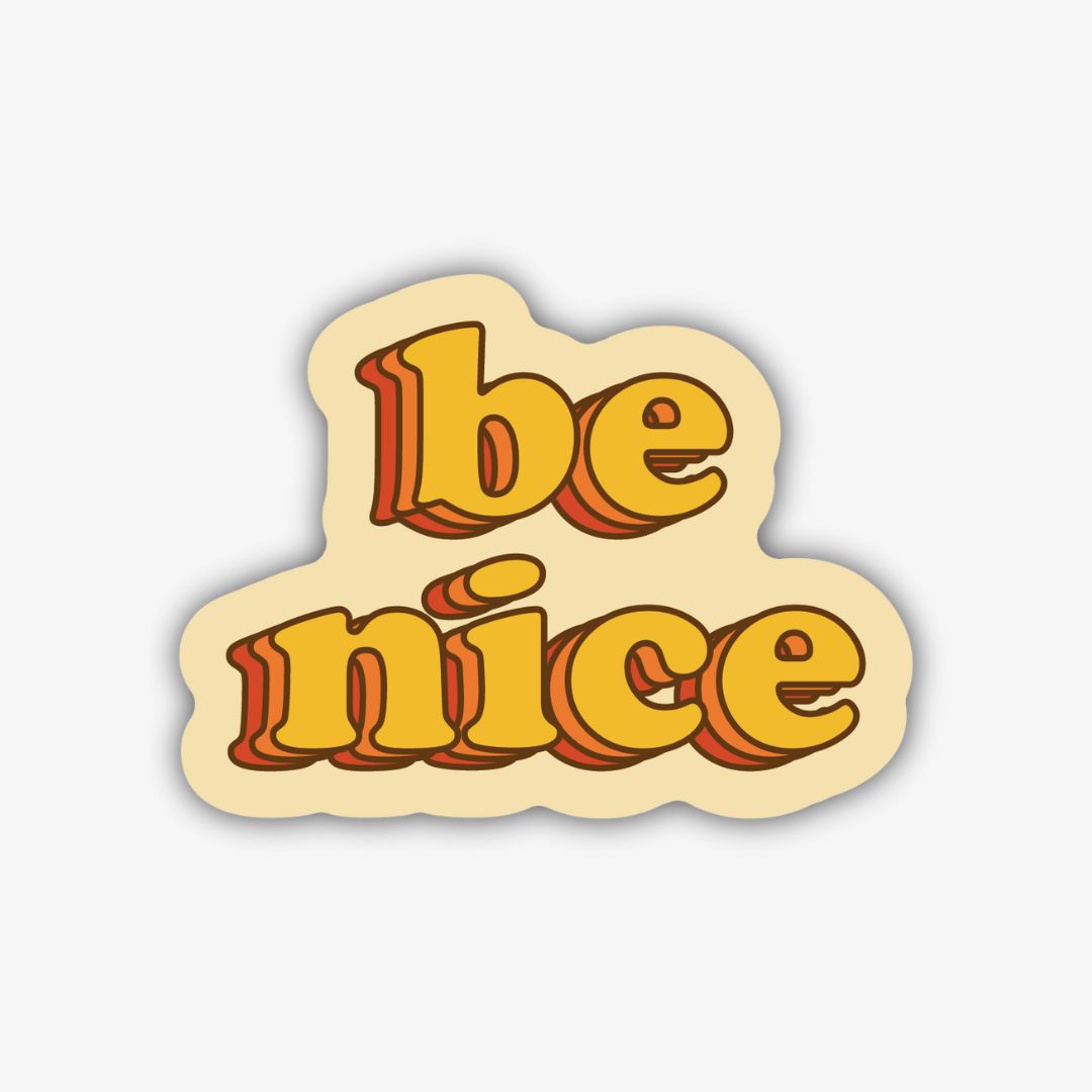 A retro-style sticker with the words "be nice" in a stacked, three-dimensional font with orange and yellow layers, outlined in black, on a light cream background.