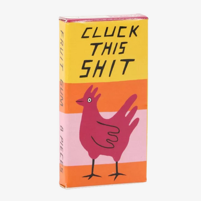 Cluck This Shit Gum