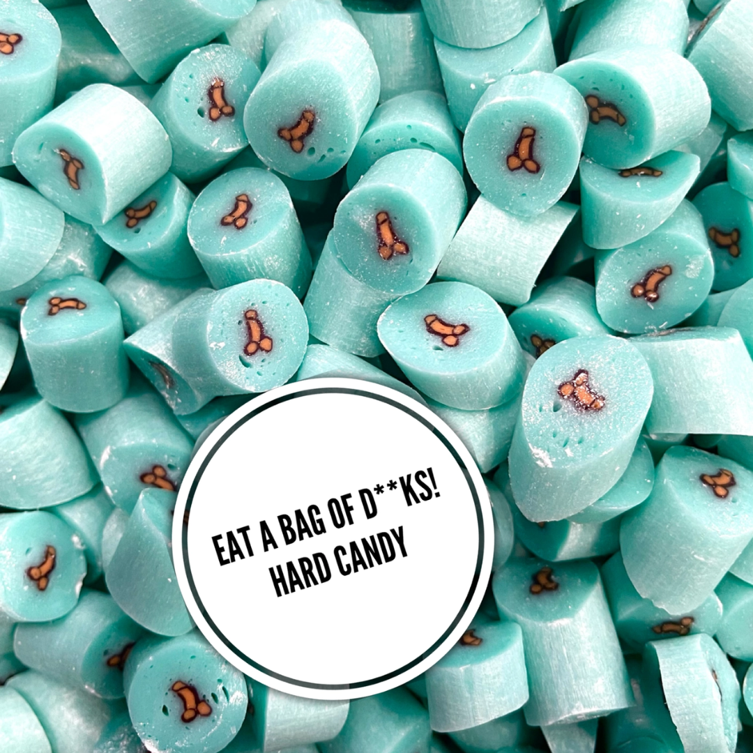Eat A Bag of D**Ks Hard Candy