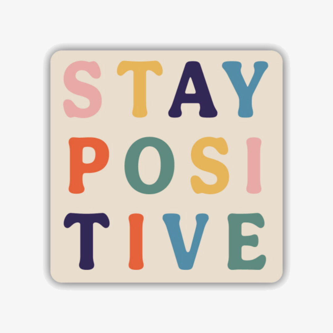 Stay Positive Sticker