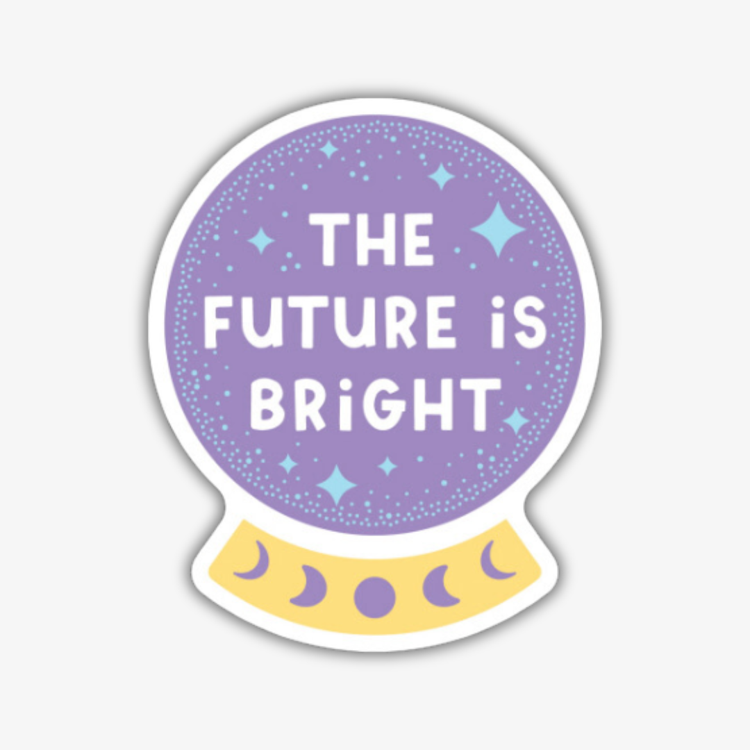 The Future Is Bright Sticker