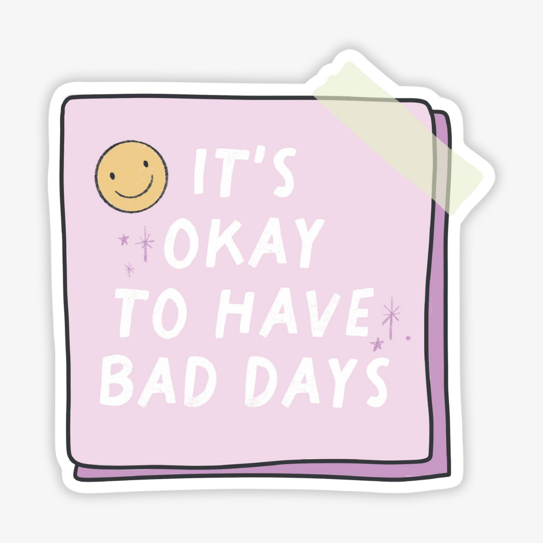 It's Okay To Have Bad Days Sticker, a white sticker with a purple post it reading "It's okay to have bad days"