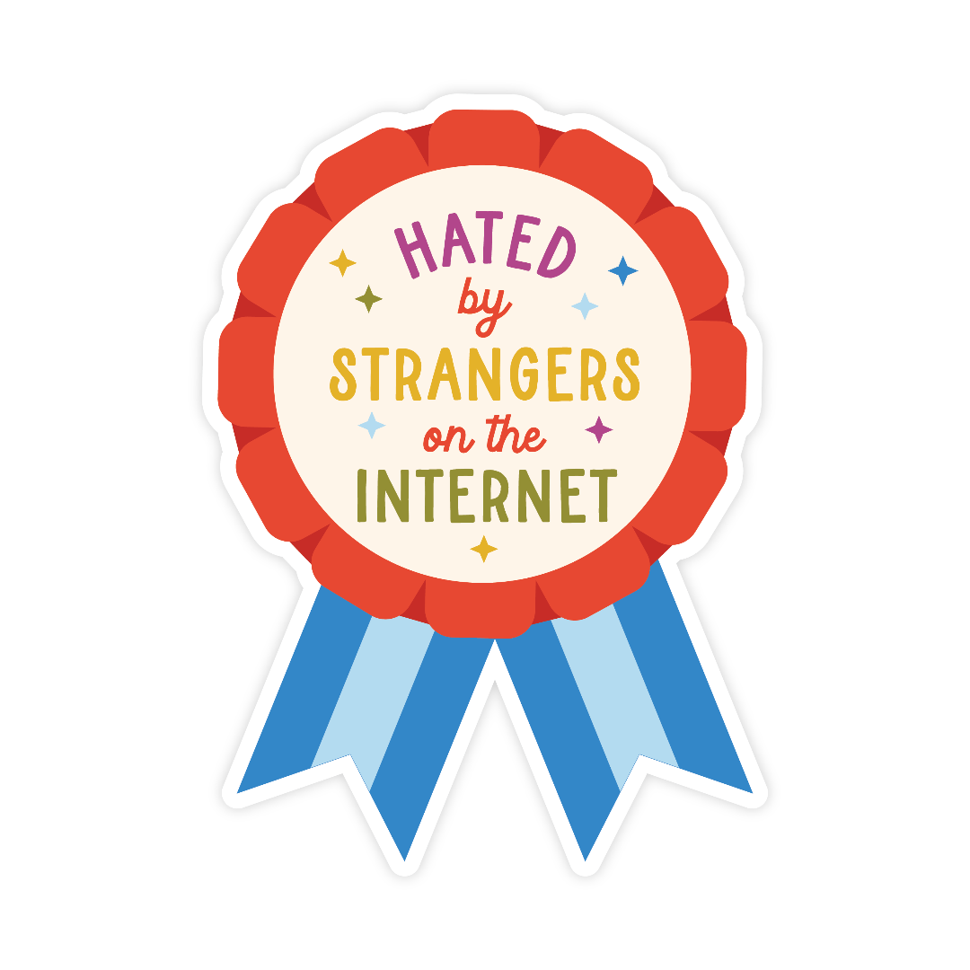Decorative badge with text 'Hated by Strangers on the Internet' on a white background