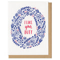 Card with floral design and 'I Like Your Butt' text on a white background