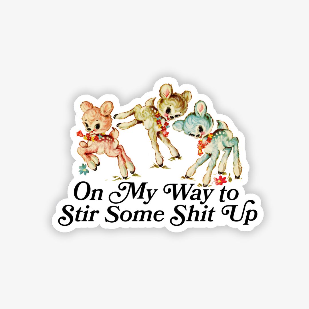 Sticker with three animated bears and text 'On My Way to Stir Some Shit Up' on a white background