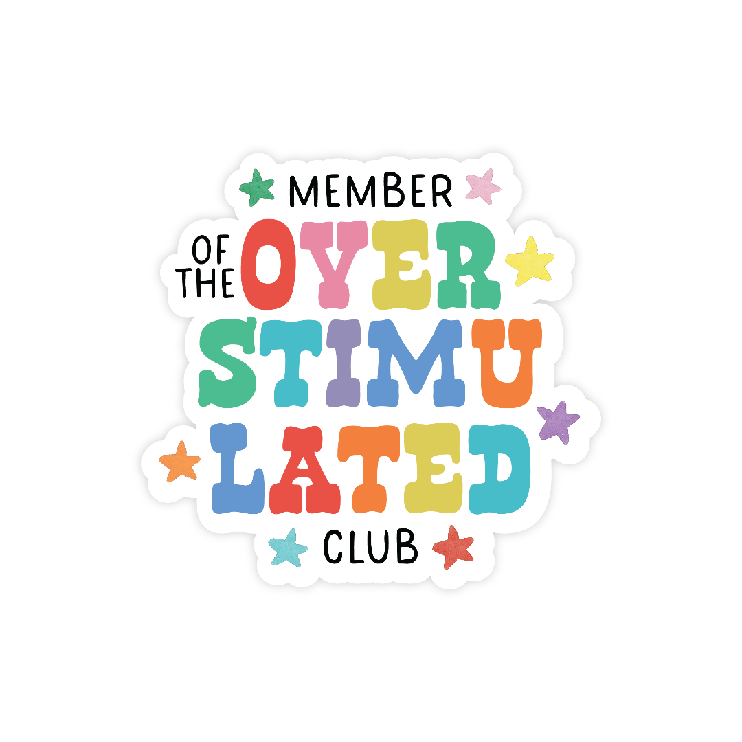 Colorful sticker with text 'Member of the Over Stimulated Club' on a white background