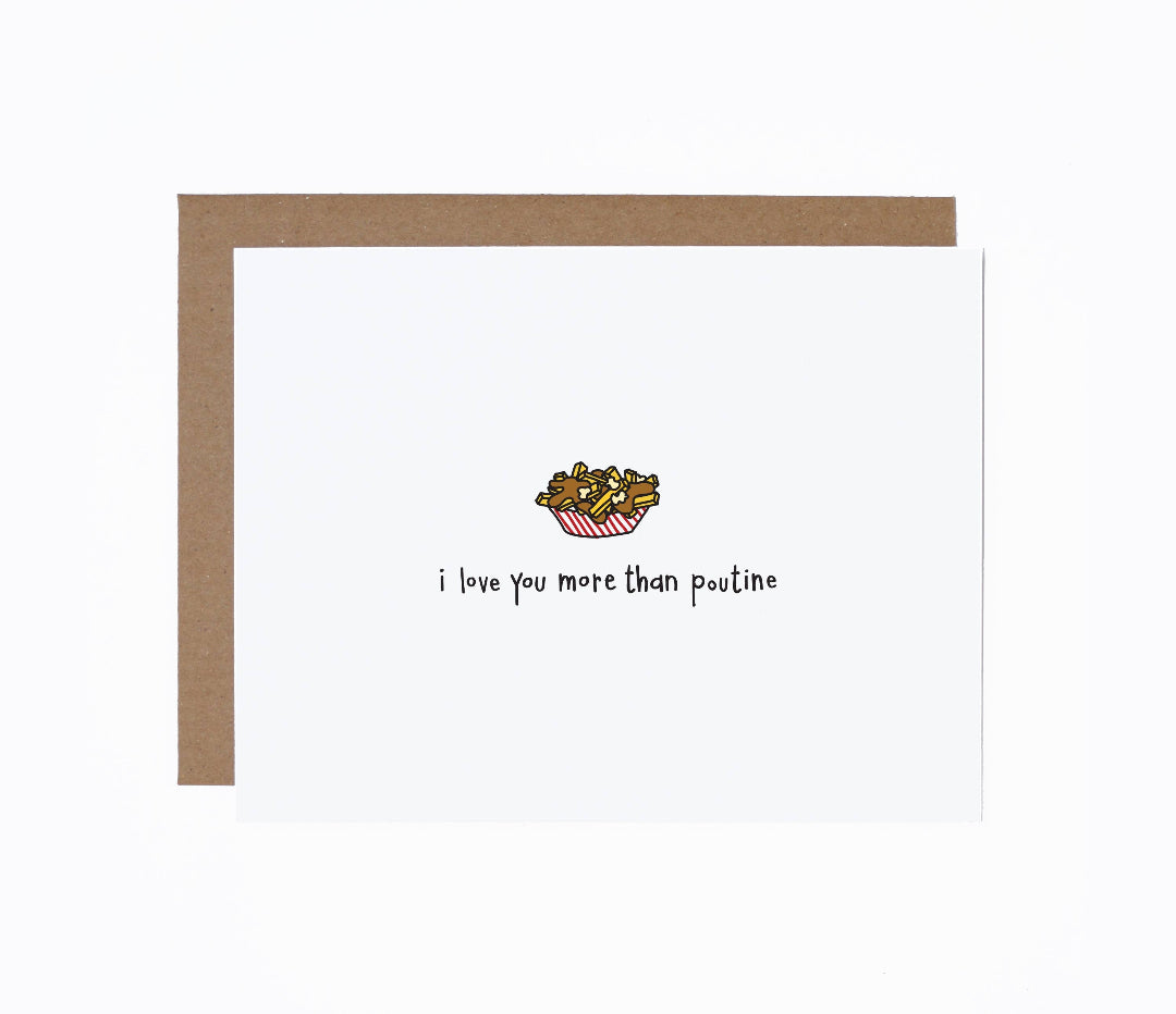 Card with a poutine graphic and text 'I love you more than poutine' on a white background.