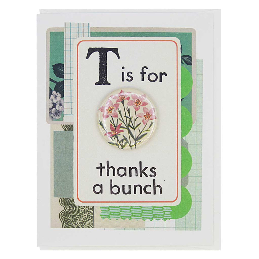A thank you card designed like a vintage flashcard. The card has a white background with green patterned borders and layered paper effects. The main flashcard design is white with a red border, and it reads "T is for" at the top. Below this is a round button with an image of pink flowers. The bottom of the flashcard reads "thanks a bunch".