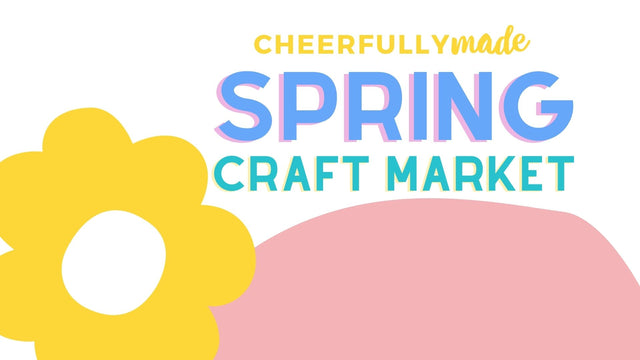 Apply Now: The Cheerfully Made Spring Market 2022