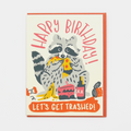 Let's Get Trashed Birthday Card: A greeting card with an image of a raccoon eating pizza with the words Happy Birthday let's get trashed!