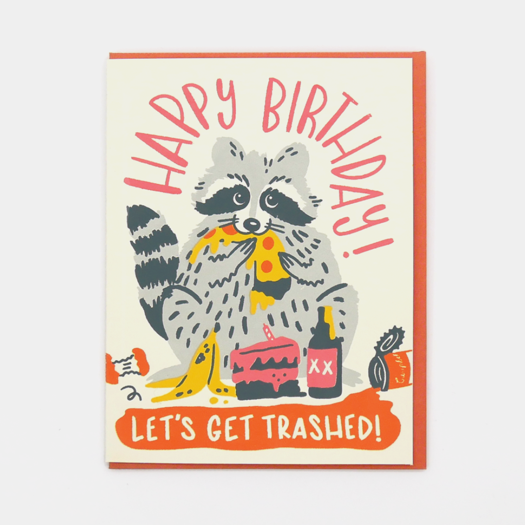 Let's Get Trashed Birthday Card: A greeting card with an image of a raccoon eating pizza with the words Happy Birthday let's get trashed!