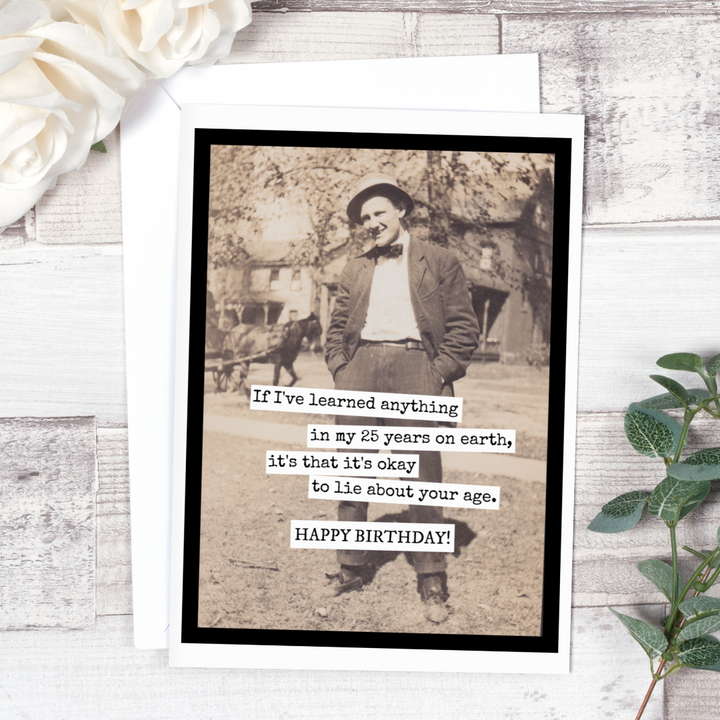 Lie About Your Age Birthday Card: A vintage photo of a man on a greeting card that reads 