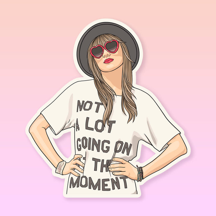 Not A Lot Going On At The Moment Vinyl Sticker