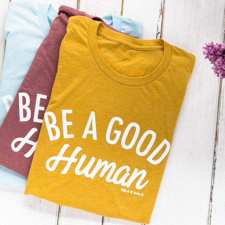 Be a Good Human Yellow Tee