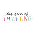 Sticker with 'big fan of thrifting' text in colorful letters on a white background