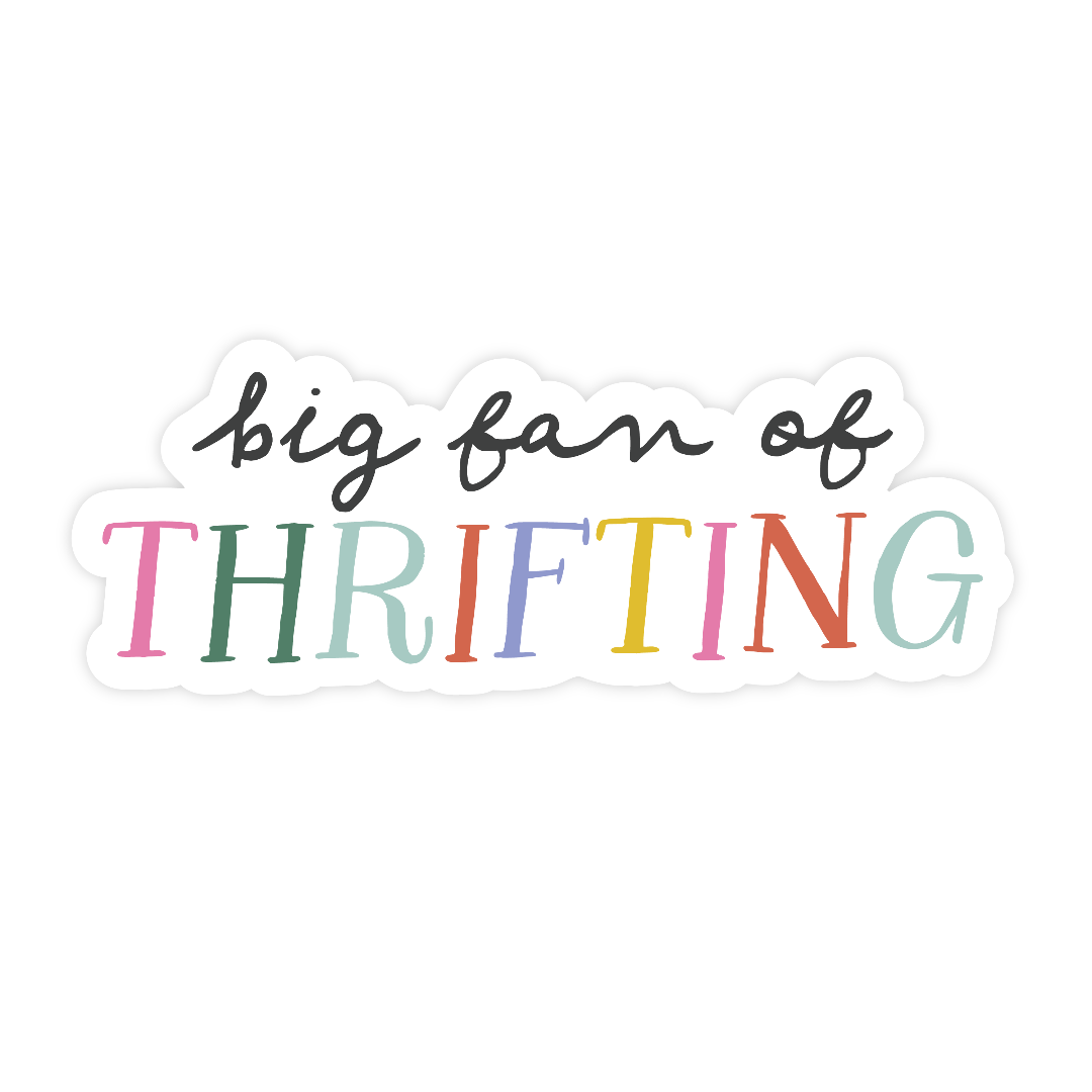 Sticker with 'big fan of thrifting' text in colorful letters on a white background