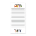 Notepad with text 'DISORGANIZED MESS BUT TRYING MY BEST' on a white background