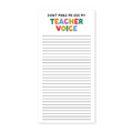 A white lined notepad with the text 'DON'T MAKE ME USE MY TEACHER VOICE' in colorful lettering at the top, shown on a plain white background.