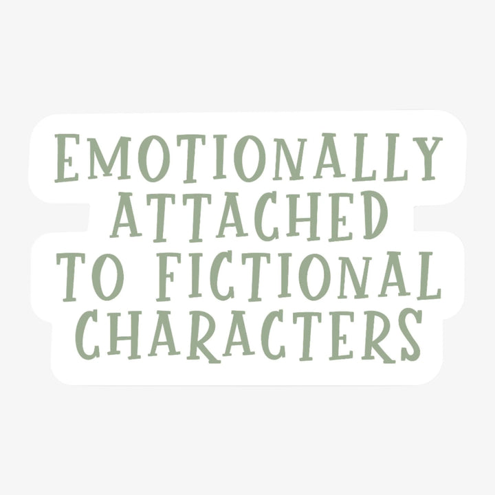 Emotionally Attached To Fictional Characters Sticker