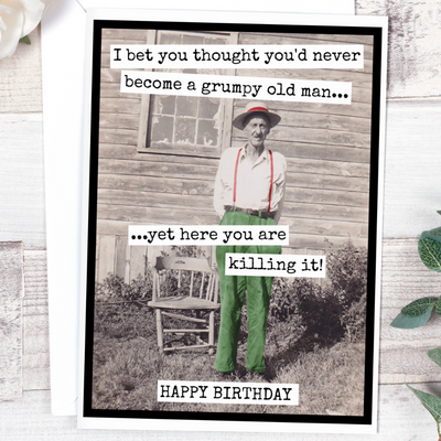 Grumpy Old Man Birthday Card