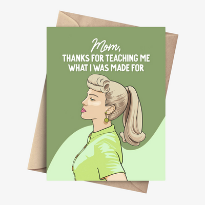 What I Was Made For Mother's Day Card