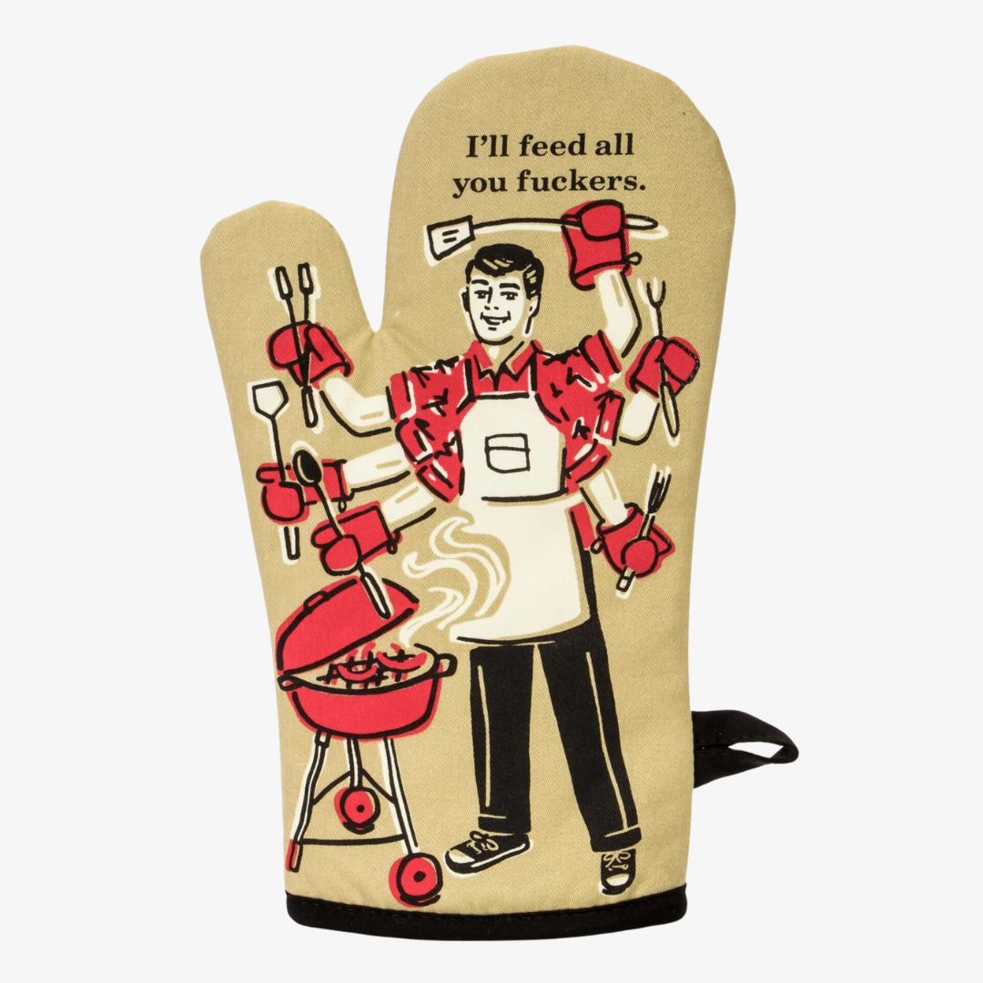 I'll Feed All You Fuckers Oven Mitt