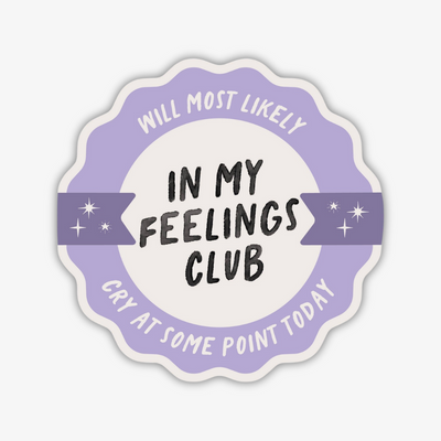 In My Feelings Club Sticker