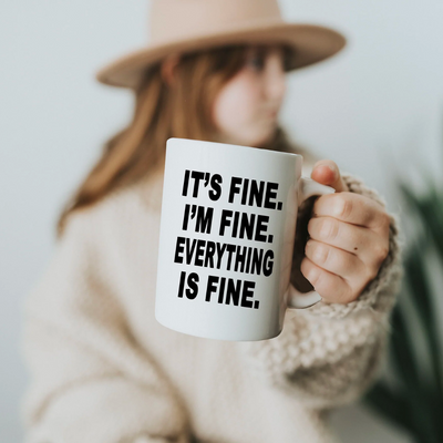 I'm Fine Everything is Fine Mug