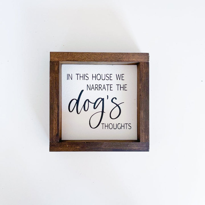 Narrate The Dog's Thoughts Wood Sign