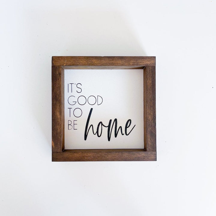 Good To Be Home Wood Sign