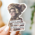 Vintage-style sticker with text 'I don't need a mood ring. I have a face.' held by a hand.