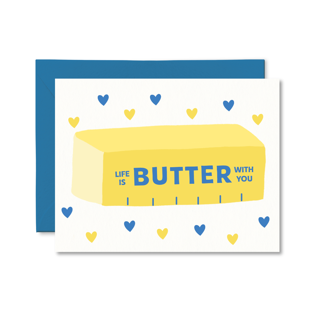 Card with a stick of butter illustration and 'Life is Butter with You' text on a white background.