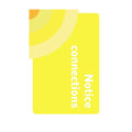 A bright yellow rectangular notice card with rounded corners, featuring the words 'Notice connections' in white vertical text and abstract curved arc graphics in pale yellow and orange near the top left, shown on a plain white background.