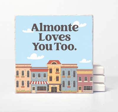 Almonte Loves You Too Coaster