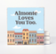 Almonte Loves You Too Coaster