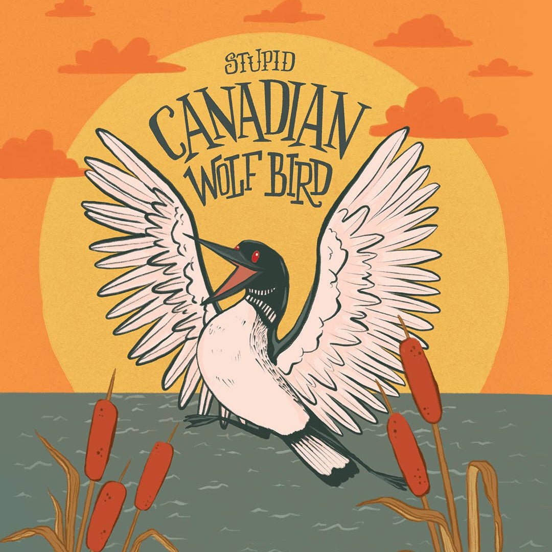 Illustration of a bird with 'Stupid Canadian Wolf Bird' text against an orange sky with clouds and water with reeds.