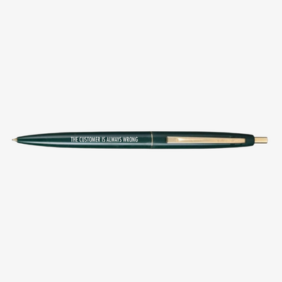 Green pen with 'The Customer is Always Wrong' text on a white background