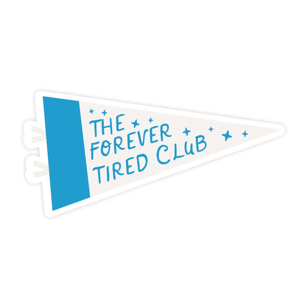 Pennant with 'The Forever Tired Club' text on a white background