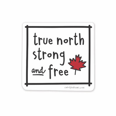Sticker with 'true north strong and free' text and a red maple leaf on a white background