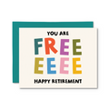 Colorful retirement card with text 'You are FREE EEEEE Happy Retirement' on a white background