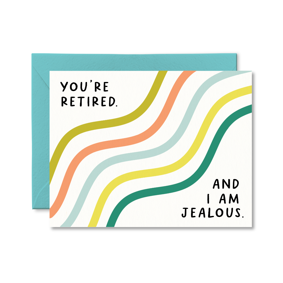 Greeting card with colorful wavy lines and text 'You're retired. And I am jealous.'