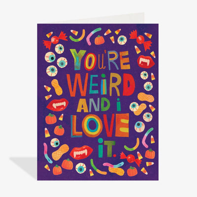 You're Weird Love Card