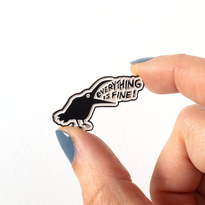Everything is Fine! Crow Enamel Pin