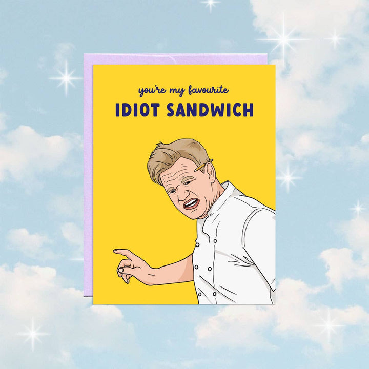 Idiot Sandwich Encouragement Card, a yellow greeting card with an illustration of Gordon Ramsey that reads 
