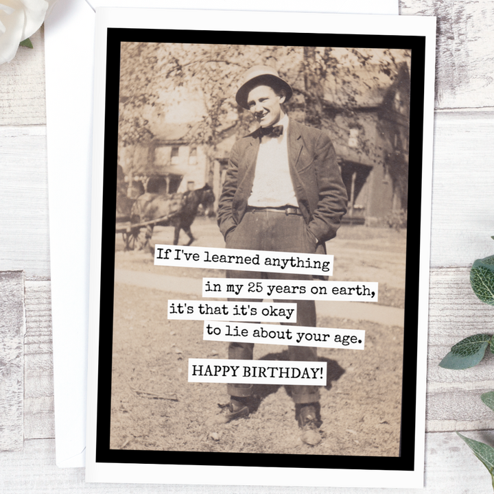 Lie About Your Age Birthday Card: A vintage photo of a man on a greeting card that reads 
