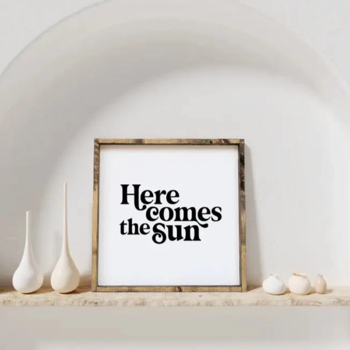 Here Comes the Sun Wood Sign